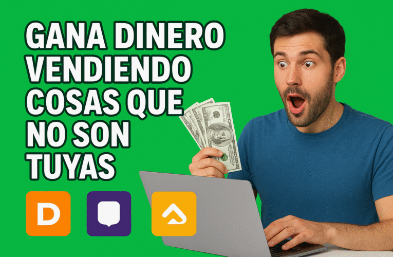  GANA DINERO VENDIENDO COSAS QUE NO SON TUYAS