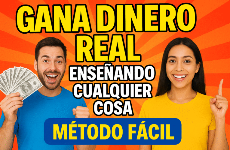 GANA DINERO REAL ENSEÑANDO CUALQUIER COSA (MÉTODO FÁCIL)