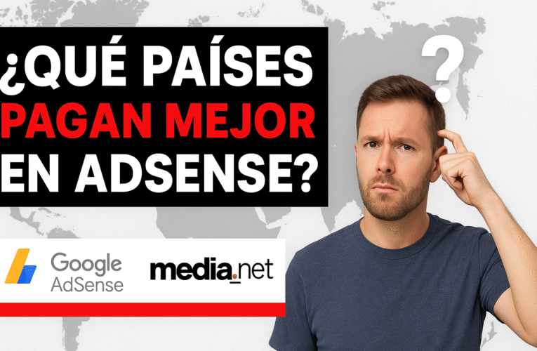 ¿Qué países pagan mejor en AdSense?