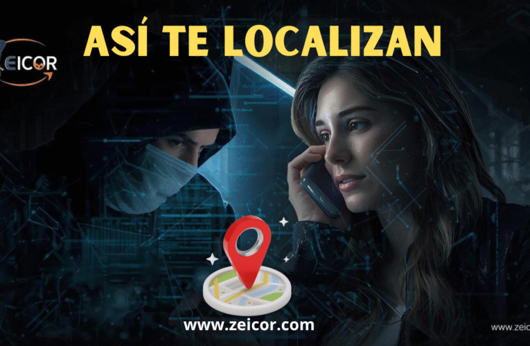 📱🚨 Localizar Móviles – (ASÍ LO HACEN) – Tips de Seguridad – Zeicor