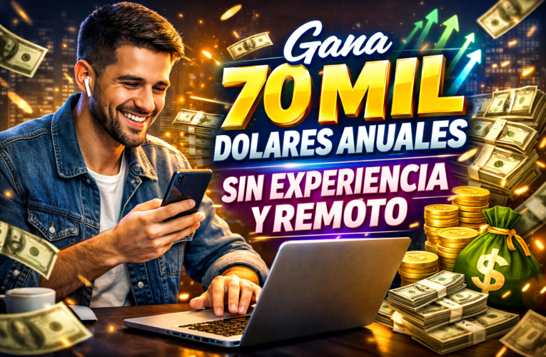 💻💰 OFERTA LABORAL DE 70 MIL DÓLARES ANUALES SIN EXPERIENCIA Y REMOTO